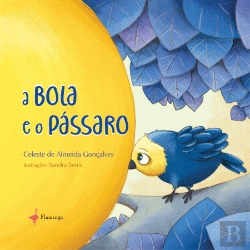Bertrand.pt - A Bola e o Pássaro