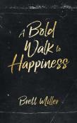 A Bold Walk To Happiness
