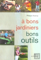 A Bons Jardiniers Bons Outils