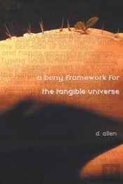 A Bony Framework For The Tangible Universe
