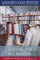 A Book For All Readers (Esprios Classics)