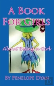 A Book For Girls About Being A Girl