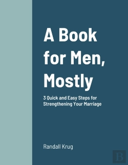 Bertrand.pt - A Book For Men, Mostly  3 Quick And Easy Steps For Strengthening Your Marriage