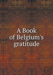 A Book Of Belgium'S Gratitude