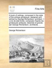 A Book Of Ceilings, Composed In The Styl