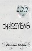 A Book Of Chrissyisms