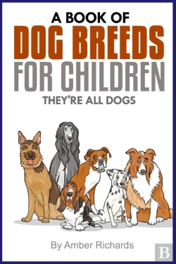 Bertrand.pt - A Book Of Dog Breeds For Children: They'
