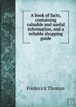 Bertrand.pt - A Book Of Facts, Containing Valuable And Useful Information, And A Reliable Shopping Guide
