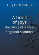 A Book Of Joys The Story Of A New England Summer