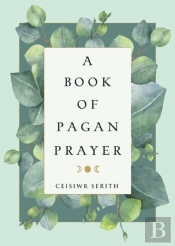 A Book Of Pagan Prayer