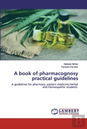 A Book Of Pharmacognosy Practical Guidel