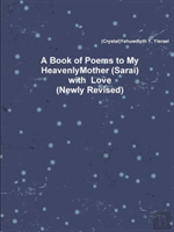 Bertrand.pt - A Book Of Poems To My Heavenly Mother (Sarai) With Love (Newly Revised