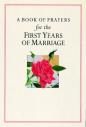A Book Of Prayers For The First Years Of Marriage