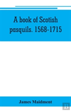 Bertrand.pt - A Book Of Scotish Pasquils. 1568-1715