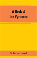 A Book Of The Pyrenees