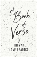 A Book Of Verse By Thomas Love Peacock