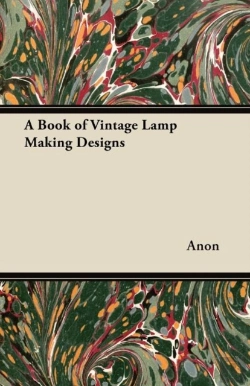 Bertrand.pt - A Book Of Vintage Lamp Making Designs