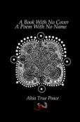 A Book With No Cover, A Poem With No Name