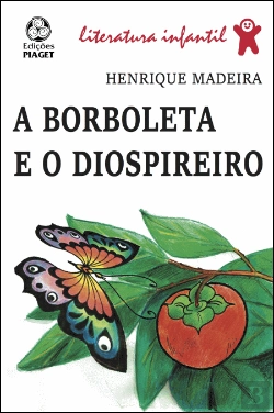 Bertrand.pt - A Borboleta e o Diospireiro