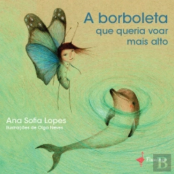 Bertrand.pt - A Borboleta Que Queria Voar Mais Alto