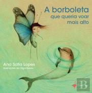 A Borboleta Que Queria Voar Mais Alto