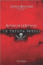 À Bord De L'Ouragan Tome 1 ; Le Trésor Perdu