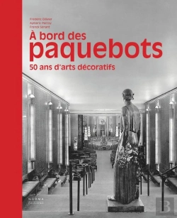 Bertrand.pt - À Bord Des Paquebots ; 50 Ans D'Arts Décoratifs