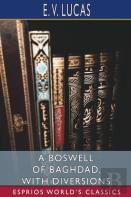 A Boswell Of Baghdad, With Diversions (Esprios Classics)