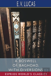 A Boswell Of Baghdad, With Diversions (Esprios Classics)