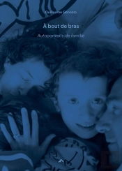 À Bout De Bras ; Autoportraits De Famille #3