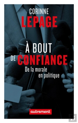 Bertrand.pt - À Bout De Confiance ; De La Morale En Politique