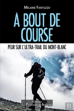 Bertrand.pt - A Bout De Course ; Peur Sur L'Ultra-Trail Du Mont-Blanc