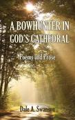 A Bowhunter In God'S Cathedral