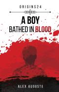 A Boy Bathed In Blood