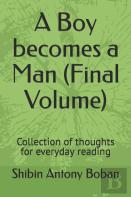 A Boy Becomes A Man (Final Volume)