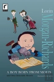 A Boy Born From Mold And Other Delectable Morsels