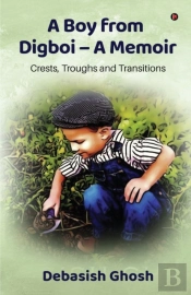 A Boy From Digboi - A Memoir