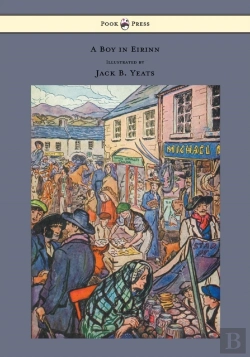 Bertrand.pt - A Boy In Eirinn - Illustrated By Jack B. Yeats