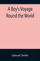 A Boy'S Voyage Round The World