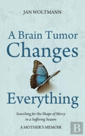 A Brain Tumor Changes Everything