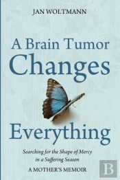 A Brain Tumor Changes Everything