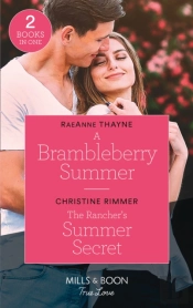 A Brambleberry Summer / The Rancher'S Summer Secret