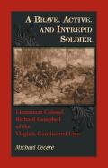 A Brave, Active, And Intrepid Soldier. Lieutenant Colonel Richard Campbell Of The Virginia Continental Line