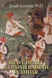 A Brave Heart Ramsinh Rajsinh Inamdar