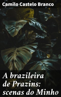Bertrand.pt - A Brazileira De Prazins: Scenas Do Minho