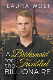 A Bridesmaid For The Troubled Billionaire