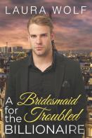 A Bridesmaid For The Troubled Billionaire