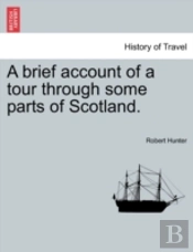 A Brief Account Of A Tour Through Some P
