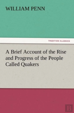 Bertrand.pt - A Brief Account Of The Rise And Progress Of The People Called Quakers
