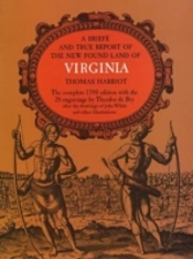 A Brief And True Report Of The New Found Land Of Virginia